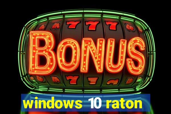 windows 10 raton